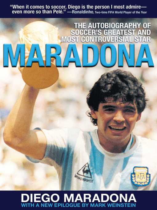 Title details for Maradona: the Autobiography of Soccer's Greatest and Most Controversial Star by Diego Armando Maradona - Wait list